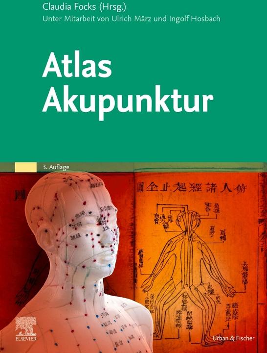 Produktbild Atlas Akupunktur (Deutsch, Claudia Focks, Ulrich März, Ingolf Hosbach, 2021)
