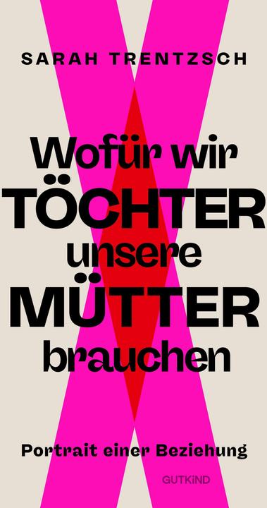 Produktbild Wofür wir Töchter unsere Mütter brauchen (Deutsch, Sarah Trentzsch, 2025)