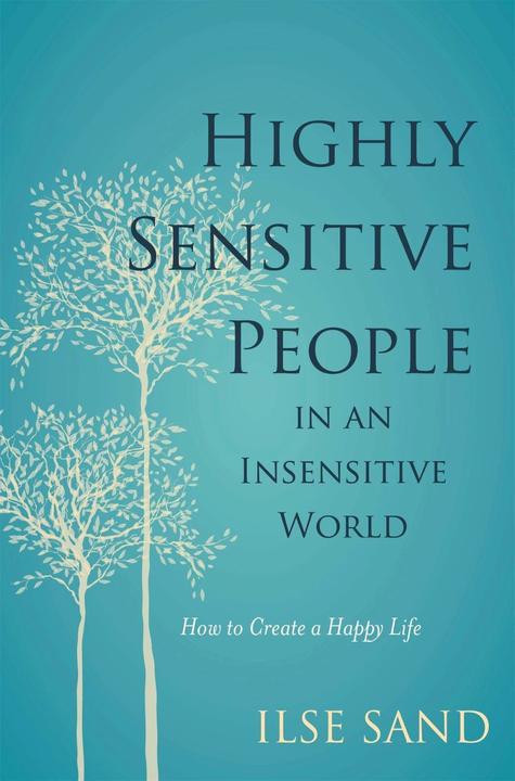 Immagine prodotto Highly Sensitive People in an Insensitive World (Inglese, Ilse Sand, Elisabeth Svanholmer, 2016)
