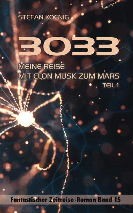 Produktbild 3033 - Meine Reise mit Elon Musk zum Mars (Deutsch, Stefan König, 2023)