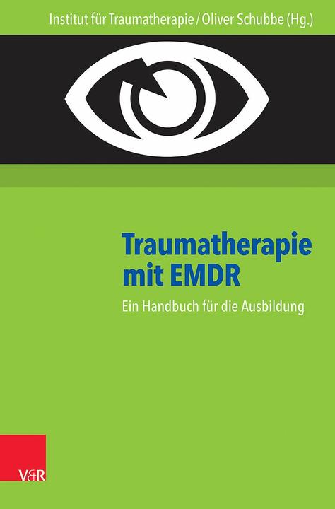 Produktbild Traumatherapie mit EMDR (Deutsch, Institut für Traumatherapie, Monique Renssen, Steffen Bambach, Ines Püschel, Oliver Schubbe, Karsten Gebhardt, 2016)