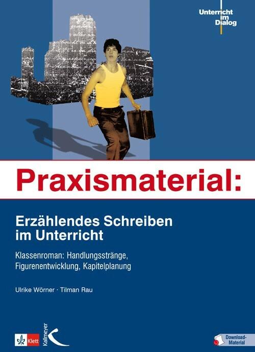 Image du produit Praxismaterial: Erzählendes Schreiben im Unterricht (Allemand, Ulrike Wörner, Tilman Rau, 2024)