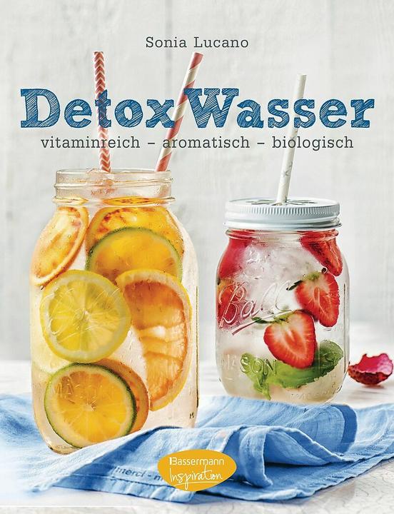 Detox Wasser - zum Kuren, Abnehmen und Wohlfühlen (Deutsch, Sonia Lucano, 2016)