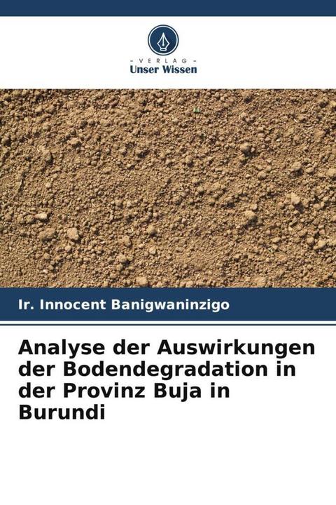 Actual product image Analyse der Auswirkungen der Bodendegradation in der Provinz Buja in Burundi (Ir. Innocent Banigwaninzigo, 2023)