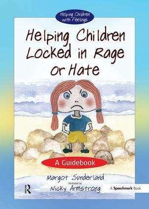 Produktbild Helping Children Locked in Rage or Hate (Englisch, Nicky Armstrong, Margot Sunderland, 2003)