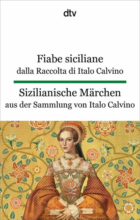Actual product image Fiabe siciliane dalla Raccolta di Italo Calvino. Sizilianische Märchen aus der Sammlung von Italo (Italian, German, Italo Calvino, Hanna Dehio, 2024)