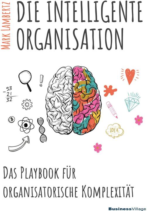 Produktbild Die Intelligente Organisation (Deutsch, Mark Lambertz, 2018)