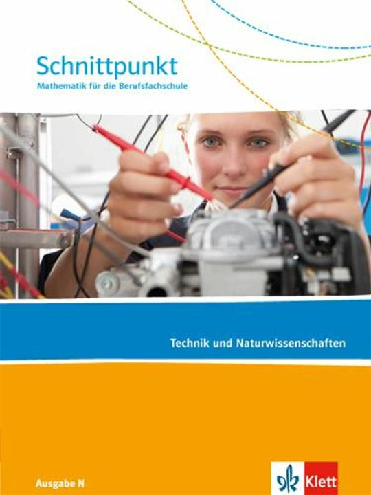 Produktbild Schnittpunkt Mathematik für die Berufsfachschule / Schülerbuch Technik und Naturwissenschaften (Deutsch, Ernst Klett Verlag, 2015)