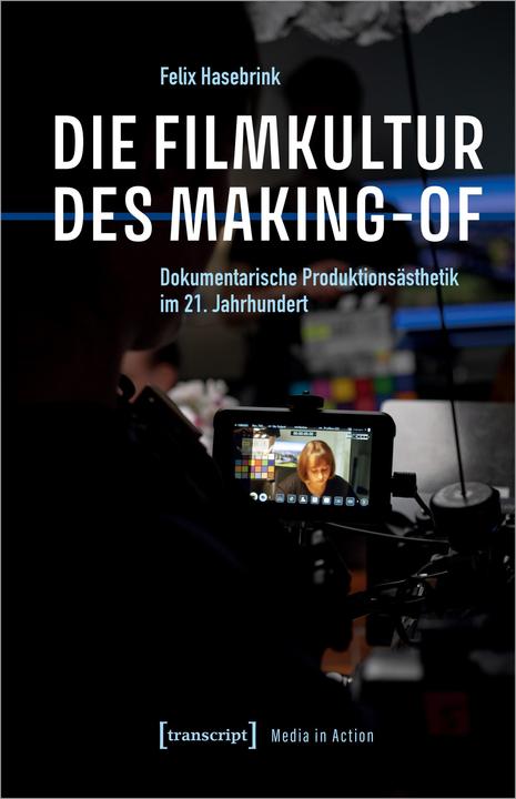 Produktbild Die Filmkultur des Making-of (Deutsch, Felix Hasebrink, 2024)
