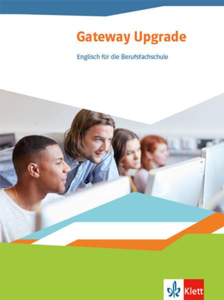 Image du produit Gateway Upgrade. Schülerbuch. Englisch für die Berufsfachschule (Allemand, Anglais, Maison d'édition Ernst Klett, 2020)
