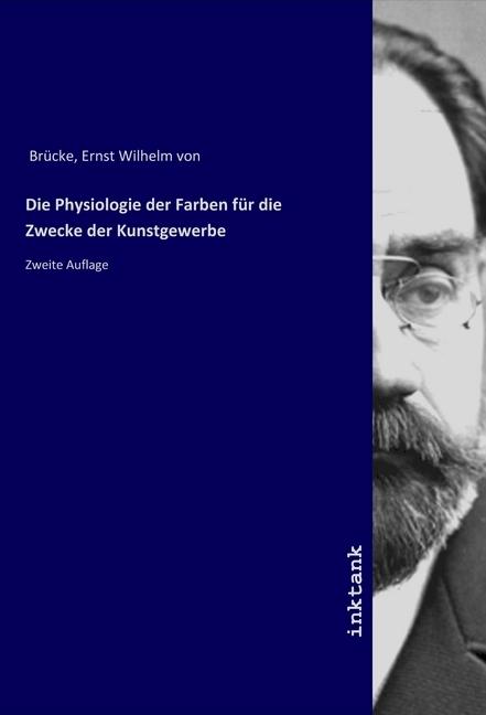 Image du produit Die Physiologie der Farben für die Zwecke der Kunstgewerbe (Allemand, Ernst Wilhelm von Brücke, 2019)