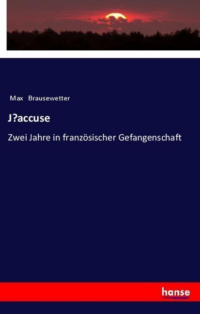 Immagine prodotto J'accuse (Tedesco, Max Brausewetter, 2018)