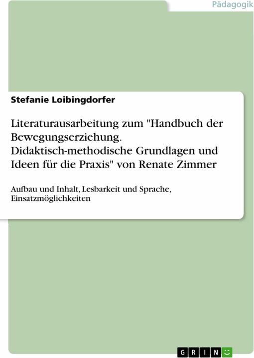 Actual product image Literaturausarbeitung zum 'Handbuch der Bewegungserziehung. Didaktisch-methodische Grundlagen u (German, Stefanie Loibingdorfer, 2017)