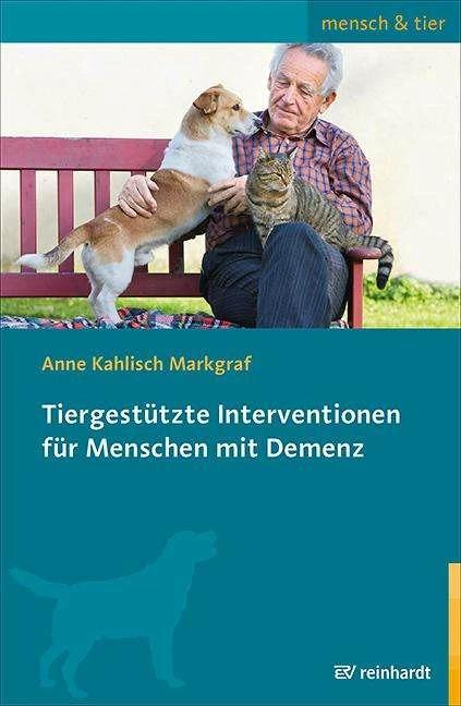 Produktbild Tiergestützte Interventionen für Menschen mit Demenz (Deutsch, Klaudia Tiemeshen, Svenja Becker, Bärbel Hommel, Anne Kahlisch Markgraf, Ewa Hadel, Pauls Tiemeshen, Eva Kullmann, 2020)