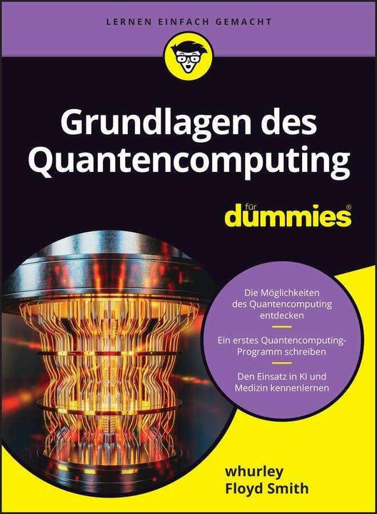 Image du produit Grundlagen des Quantencomputing für Dummies (Allemand, Floyd Earl Smith, William Hurley, Judith Muhr, 2024)