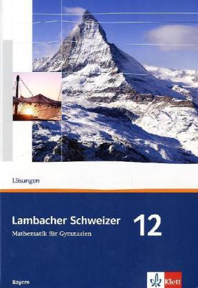 Image du produit Lambacher Schweizer. 12. Schuljahr. Lösungen. Bayern (Allemand, Maison d'édition Ernst Klett, 2011)