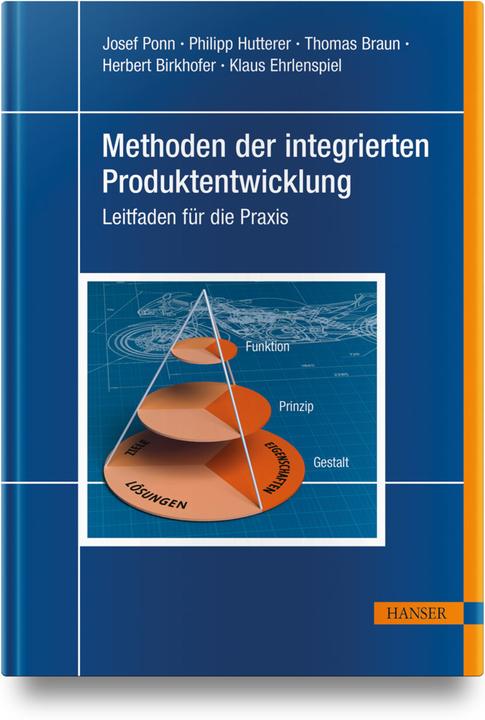 Produktbild Methoden der integrierten Produktentwicklung (Deutsch, Thomas Braun, Herbert Birkhofer, Klaus Ehrlenspiel, Josef Ponn, Philipp Hutterer, 2024)
