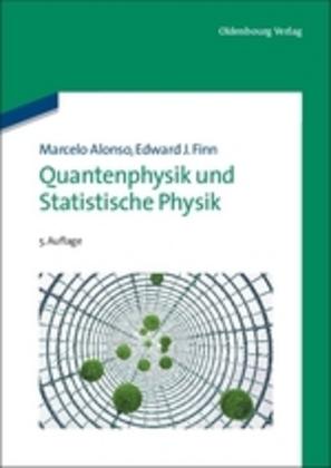 Actual product image Quantenphysik und Statistische Physik (German, Marcelo Alonso, Edward J. Finn, 2012)