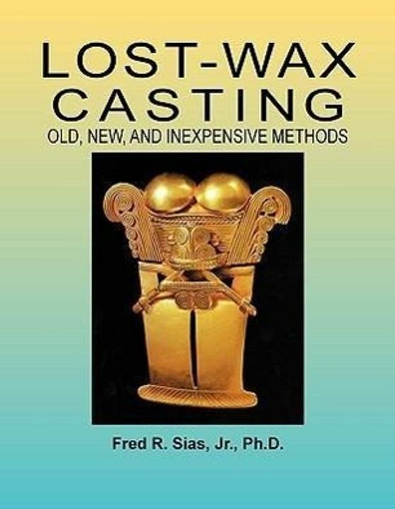 Produktbild Lost-Wax Casting (Englisch, Fred R Sias, F R Sias, 2006)