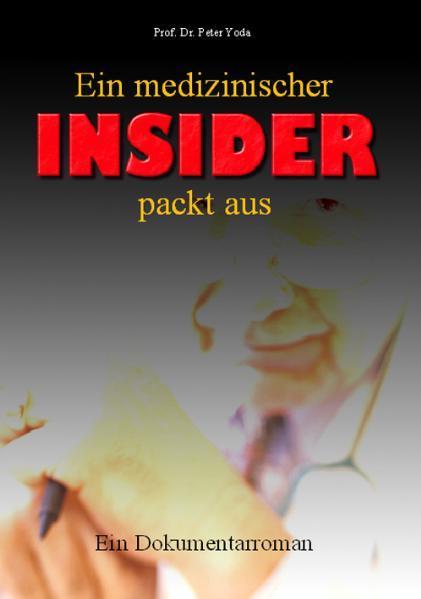 Produktbild Ein medizinischer Insider packt aus (Deutsch, Yoda, Peter, 2007)