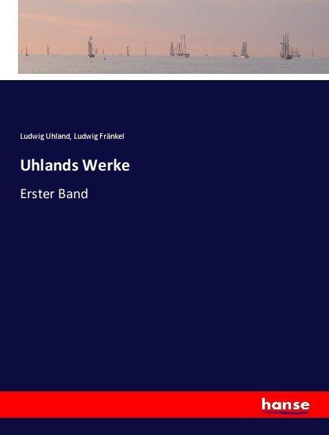 Produktbild Uhlands Werke (Ludwig Fränkel, 2017)