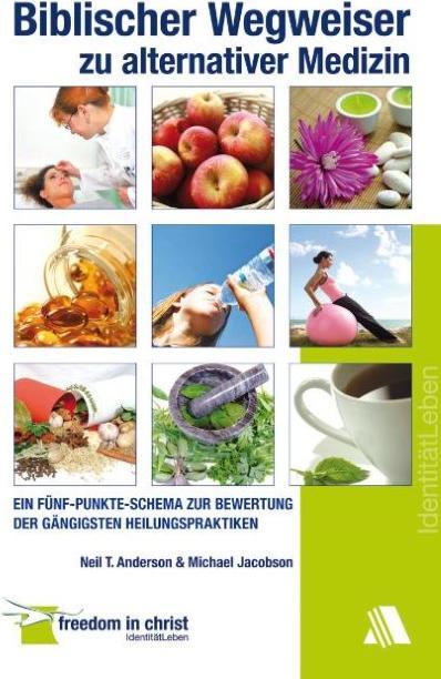 Actual product image Biblical guide to alternative medicine (German, Anderson, NeilT/Jacobson, MichaelD, 2012)