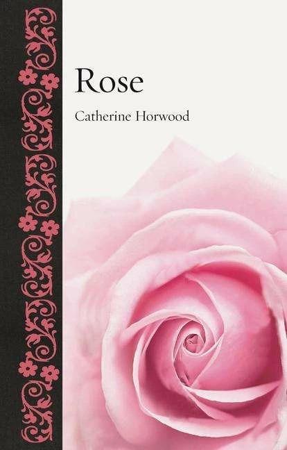 Actual product image Rose (English, Catherine Horwood, 2018)