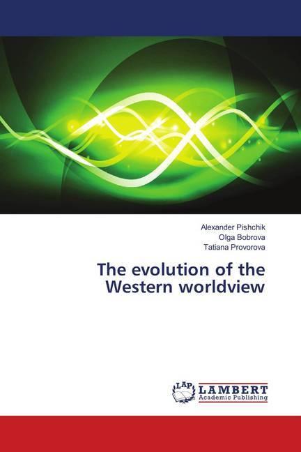 Immagine prodotto The evolution of the Western worldview (Tedesco, Tatiana Provorova, Olga Bobrova, Alexander Pishchik, 2018)