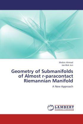 Image du produit Geometry of Submanifolds of Almost r-paracontact Riemannian Manifold (Mobin Ahmad, Jae-Bok Jun, 2012)