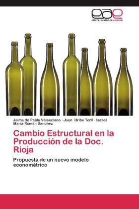 Produktbild Cambio Estructural en la Producción de la Doc. Rioja (Isabel María Román Sánchez, Juan Uribe Toril, Jaime de Pablo Valenciano, 2012)