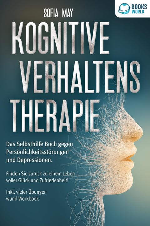 Actual product image Elektrobock Kognitive Verhaltenstherapie: Das Selbsthilfe Buch gegen Persönlichkeitsstörungen und Depressio (German, Sofia May, 2023)