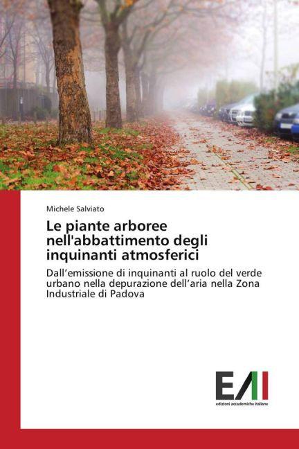 Actual product image Le piante arboree nell'abbattimento degli inquinanti atmosferici (Michele Salviato, 2015)