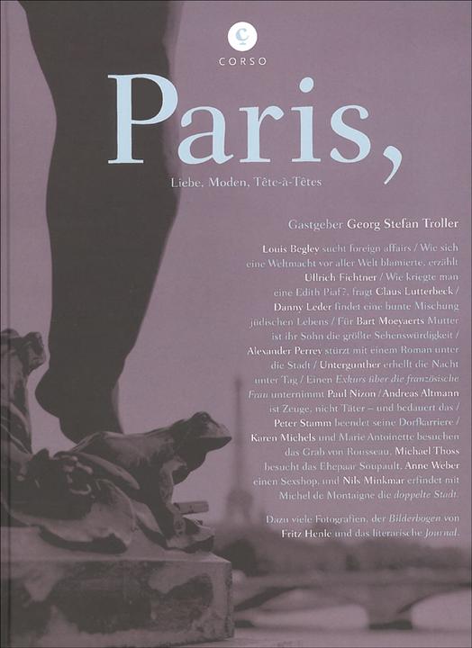 Actual product image Paris (German, Nils Minkmar, Andreas Altmann, Karen Michels, Peter trunk, Paul Nizon, Anne Weber, Ullrich Fichtner, Louise Begley, Klaus Lutterbeck, Bart Moeyaerts, Michael Thoss, Danny Leder, Alexander Perrey, 2013)