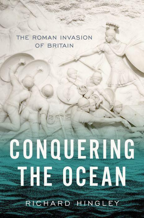 Immagine prodotto Conquering the Ocean: The Roman Invasion of Britain (Inglese, Richard Hingley, 2022)